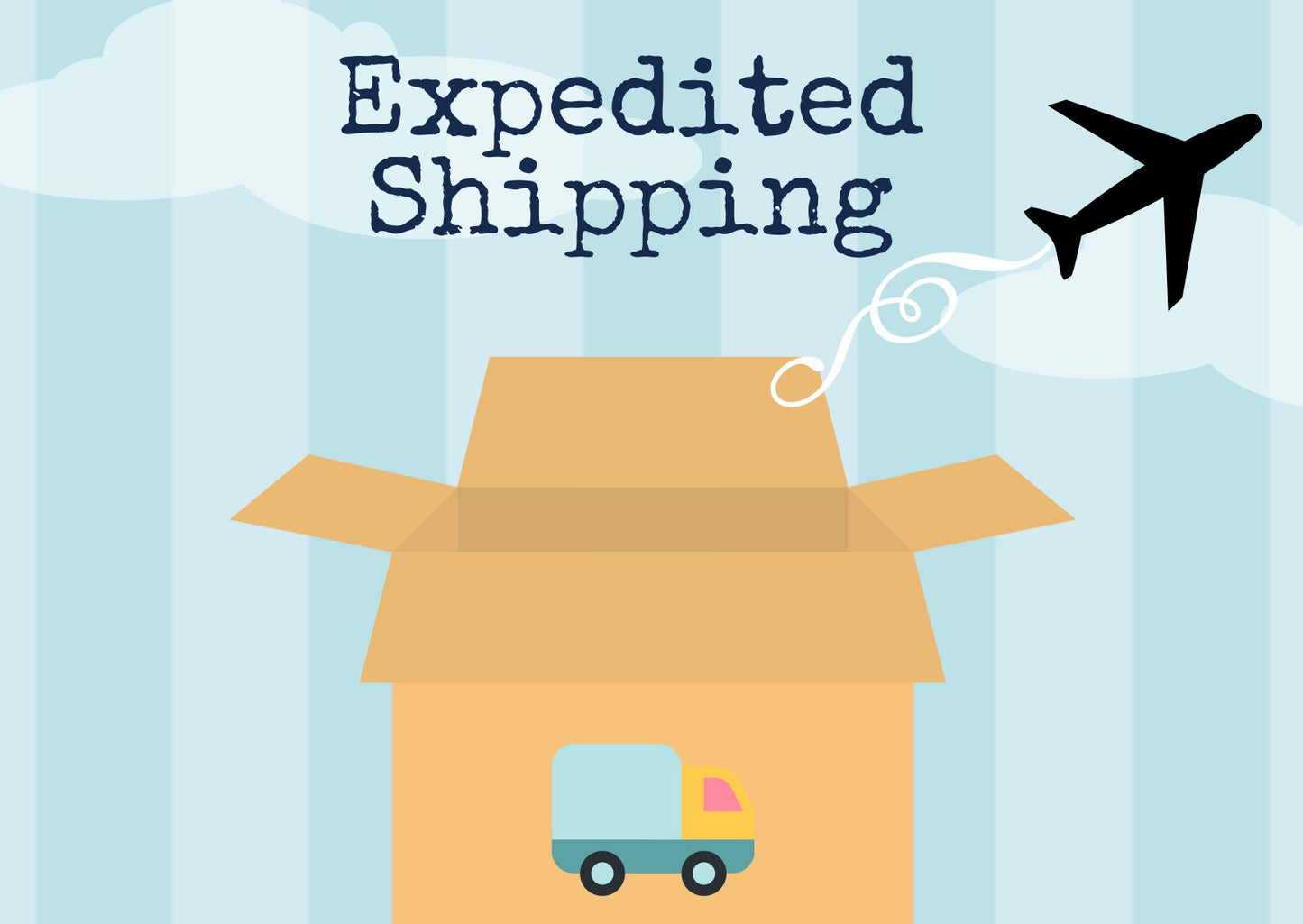 Rush My Order, Expedited Shipping, Jump to the Front of the line58
