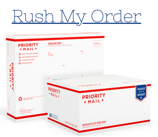 Rush My Order, Expedited Shipping, Jump to the Front of the line122